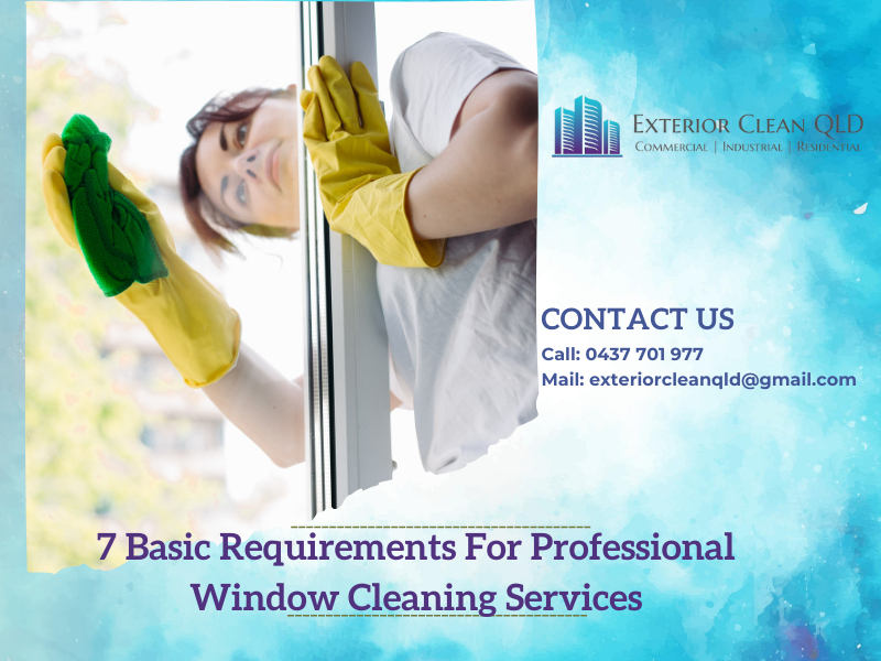 7 Basic Requirements For Professional Window Cleaning Services