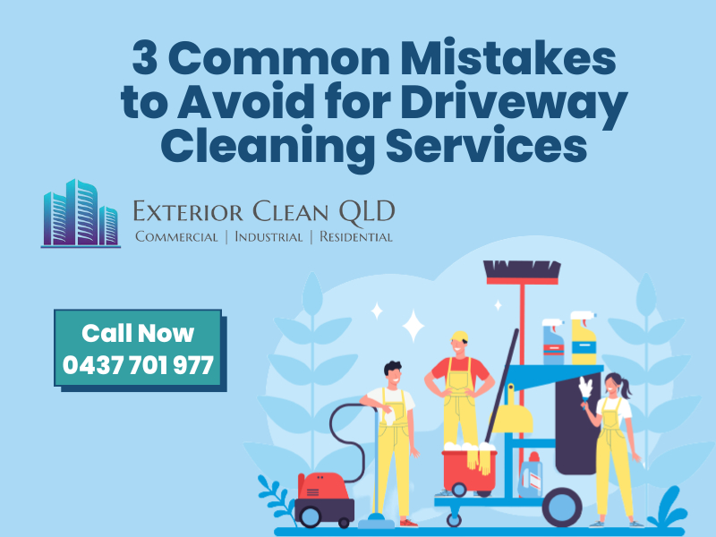 3 Common Mistakes To Avoid for Driveway Cleaning Services