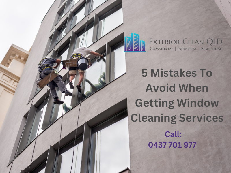 5 Mistakes To Avoid When Getting Window Cleaning Services