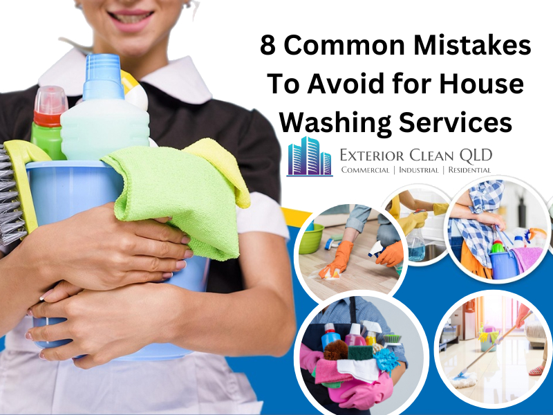 8 Common Mistakes To Avoid For House Washing Services