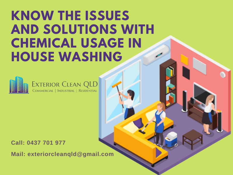 Know The Issues And Solutions With Chemical Usage In House Washing