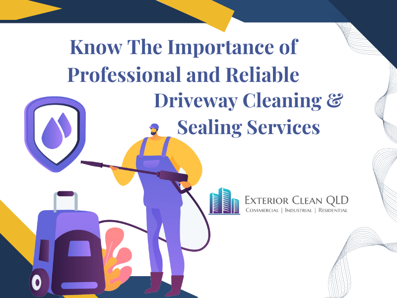 Importance of Professional and Reliable Driveway Cleaning & Sealing Services