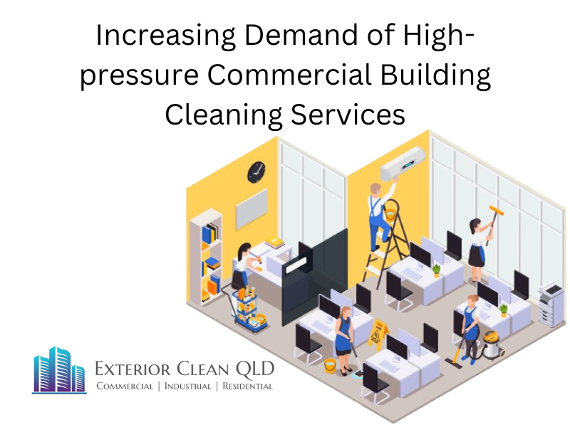 Increasing Demand of High-pressure Commercial Building Cleaning Services