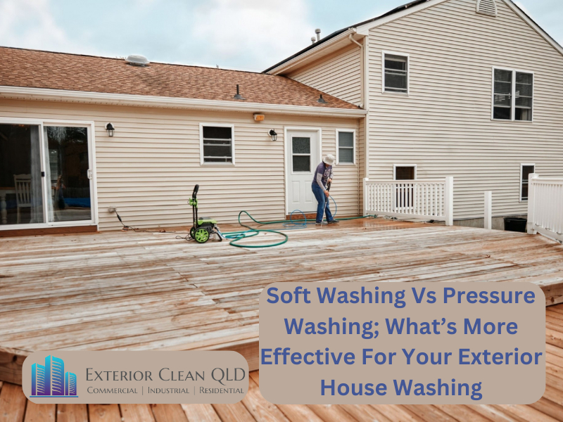 What’s More Effective For Your Exterior House Washing