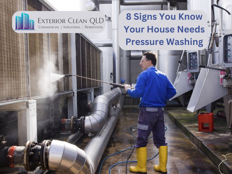 8 Signs You Know Your House Needs Pressure Washing