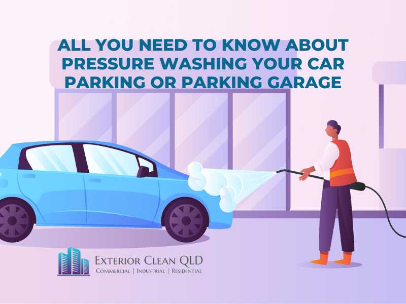 Know About Pressure Washing Your Car Parking Or Parking Garage