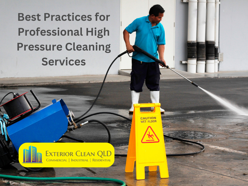 Best Practices for Professional High Pressure Cleaning Services