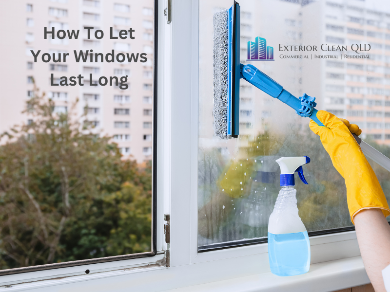 How To Let Your Windows Last Long