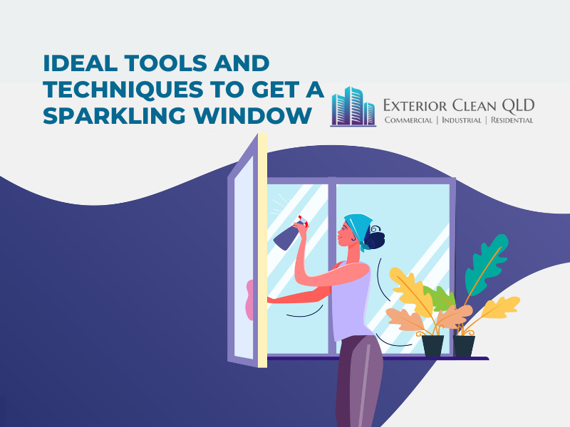 Ideal Tools And Techniques To Get a Sparkling Window