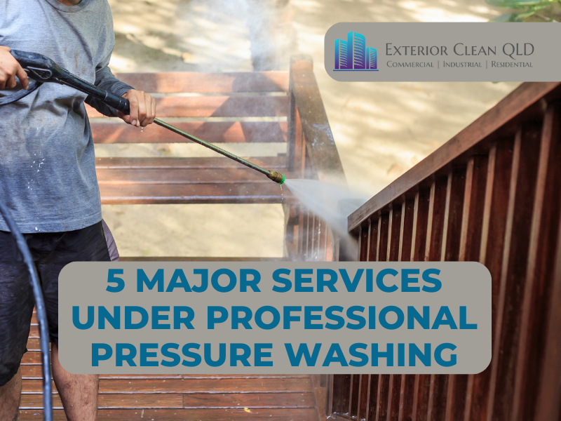 5 Major Services Under Professional Pressure Washing