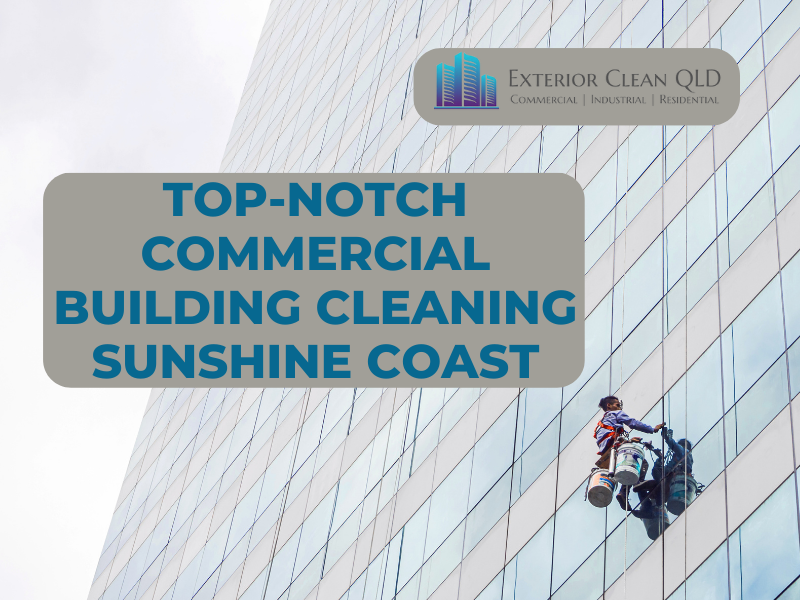 Commercial Building Cleaning Sunshine Coast