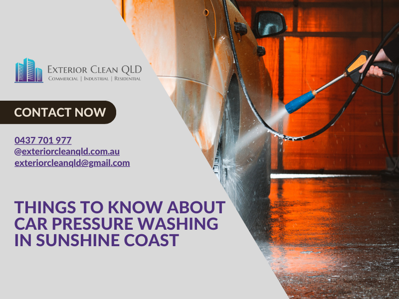 Things To Know About Car Pressure Washing In Sunshine Coast