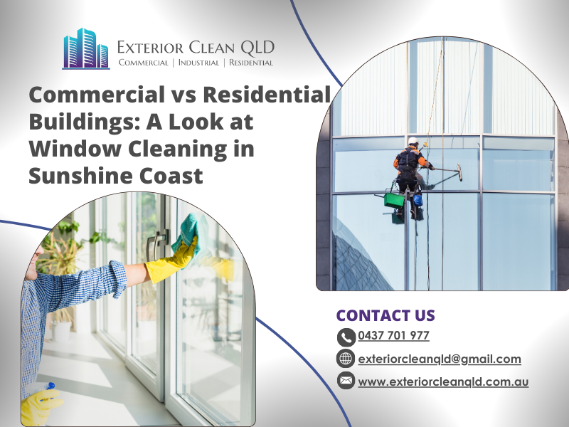 Commercial vs Residential Buildings: A Look At Window Cleaning