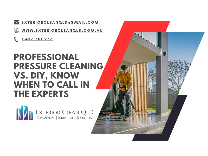 Professional Pressure Cleaning vs. DIY, Know Whеn To Call In Thе Expеrts