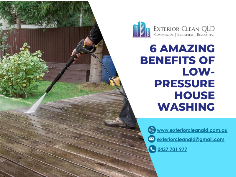 6 Amazing Benefits of Low-Pressure House Washing